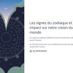 1 Les signes du zodiaque et leur impact sur notre vision du monde